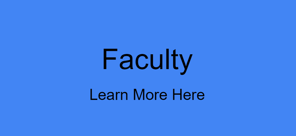 Faculty Learn More Here
