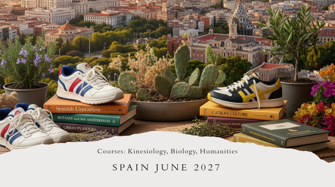Spain June 2027 Spain June 2027 Courses Kinesiology, Biology, Humanities